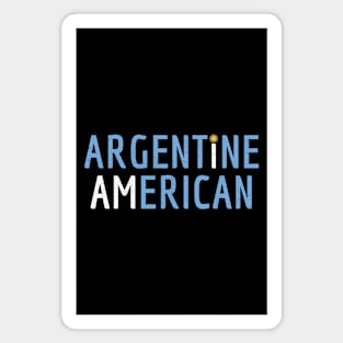 I Am Argentine American - Argentina and America Pride Magnet